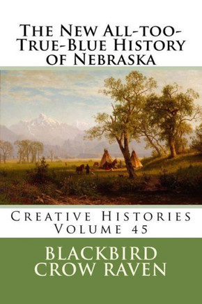 The New All-Too-True-Blue History Of Nebraska