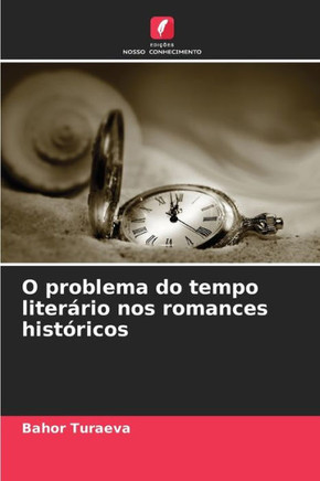 O problema do tempo literário nos romances históricos