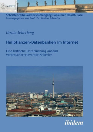 Heilpflanzen-Datenbanken im Internet. Eine kritische Untersuchung anhand verbraucherrelevanter Kriterien