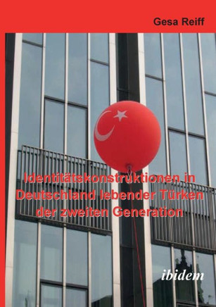 Identitätskonstruktionen in Deutschland lebender Türken der 2. Generation.