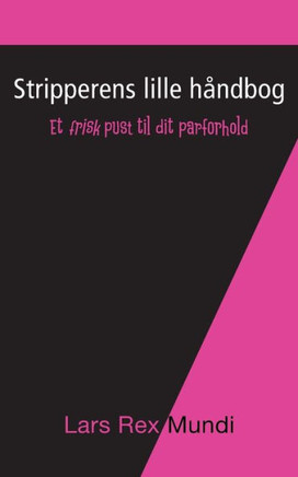 Stripperens lille håndbog: Et frisk pust til dit parforhold