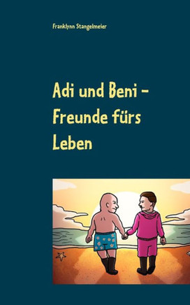 Adi und Beni: Freunde fürs Leben
