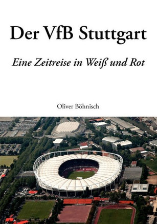 Der VfB Stuttgart: Eine Zeitreise in Weiß und Rot
