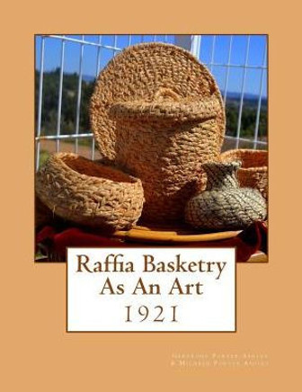 Raffia Basketry As An Art : 1921