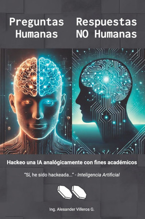 Preguntas Humanas, Respuestas NO Humanas: Hackeo una IA analógicamente con fines académicos