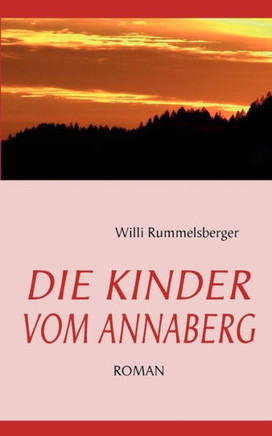 Die Kinder Vom Annaberg: Roman