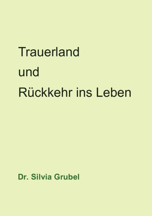 Trauerland und Rückkehr ins Leben