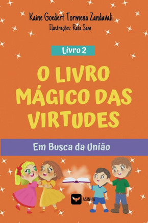 O Livro Mágico das Virtudes - Em Busca da União - Livro 2