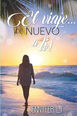 El viaje... ¡De nuevo a ti!