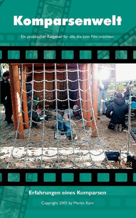 Komparsenwelt: Ein praktischer Ratgeber für alle, die zum Film möchten
