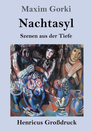 Nachtasyl (Großdruck): Szenen aus der Tiefe