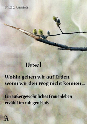Ursel: Wohin gehen wir auf Erden, wenn wir den Weg nicht kennen...