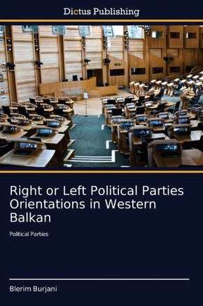 Right or Left Political Parties Orientations in Western Balkan