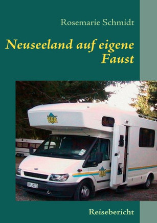 Neuseeland auf eigene Faust: Freud und Leid beim Campen