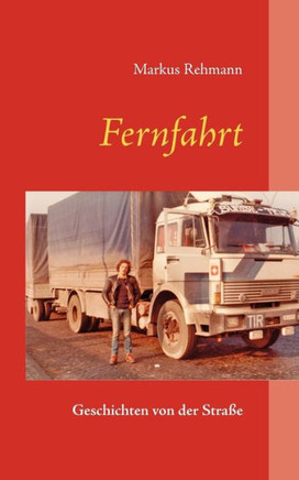 Fernfahrt: Geschichten von der Straße