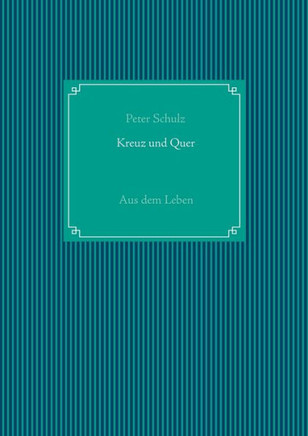 Kreuz und Quer: Aus dem Leben