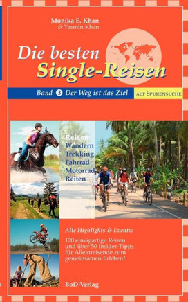 Die besten Single-Reisen: Band 3: Der Weg ist das Ziel