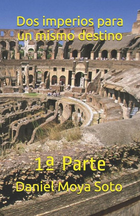 DOS Imperios Para Un Mismo Destino: 1