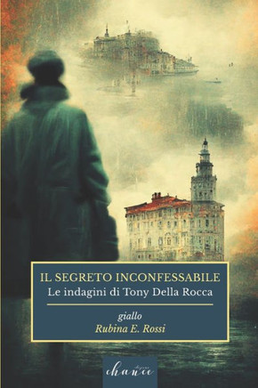 Il segreto inconfessabile: Le indagini di Tony della Rocca