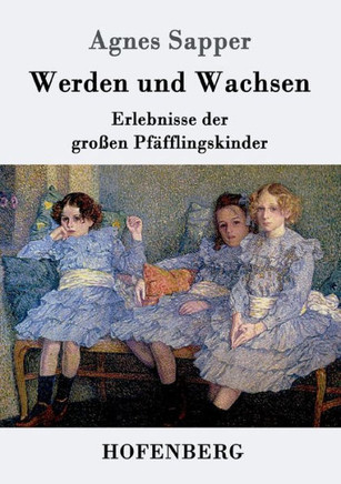 Werden und Wachsen: Erlebnisse der großen Pfäfflingskinder