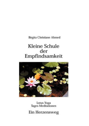 Kleine Schule der Empfindsamkeit: LotusYoga Tagesmeditationen