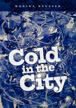 Cold in the City: 40 Geschichten aus dem wahren Leben