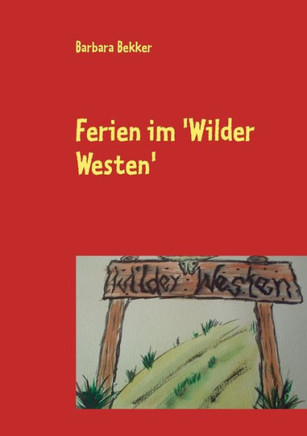 Ferien im 'Wilder Westen'