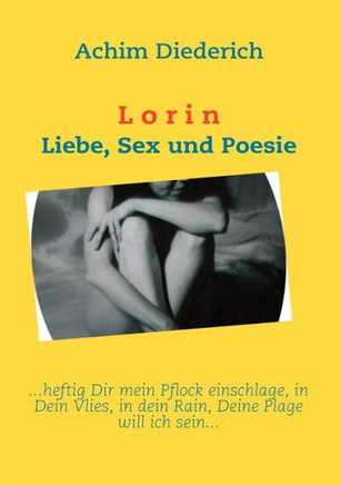 Lorin: Liebe, Sex und Poesie