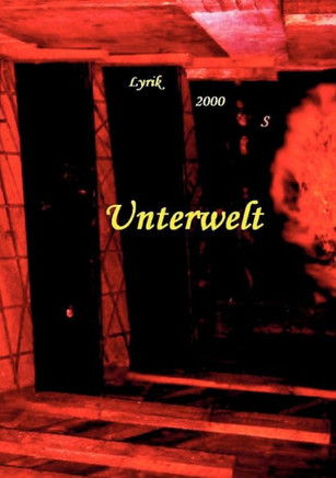 Unterwelt: Lyrik 2000 S
