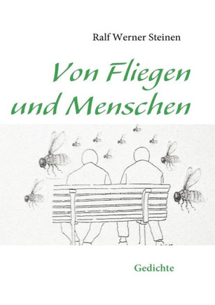 Von Fliegen und Menschen: Gedichte