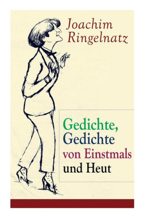 Gedichte, Gedichte von Einstmals und Heut: Gedichte dreier Jahre  Kasperle-Verse: Drei Gedichtbände voller Melancholie und Nonsens