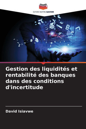 Gestion des liquidités et rentabilité des banques dans des conditions d'incertitude