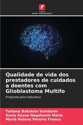 Qualidade de vida dos prestadores de cuidados a doentes com Glioblastoma Multifo