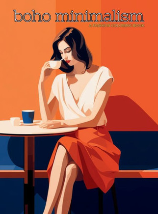 Boho Minimalism - A Fashion Coloring Book: Beautiful Models Wearing Minimalist Style Clothing & Accessories.