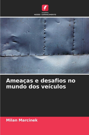 Ameaças e desafios no mundo dos veículos Ameaças e desafios no mundo dos veículos