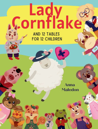 Lady Cornflake and 12 Tables for 12 Children: Multiplication Bedtime Story Book That Teaches Times Tables Multiplication Help for Kids With Charts at