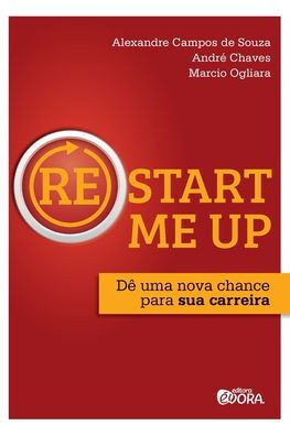 Re Start Me Up: Dê uma nova chance para sua carreira