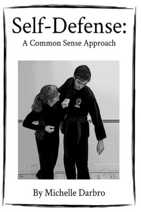 Self-Defense : A Common Sense Approach