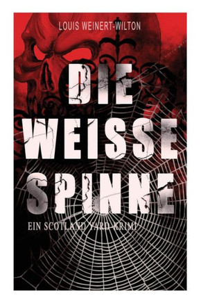 Die weisse Spinne (Ein Scotland Yard-Krimi)