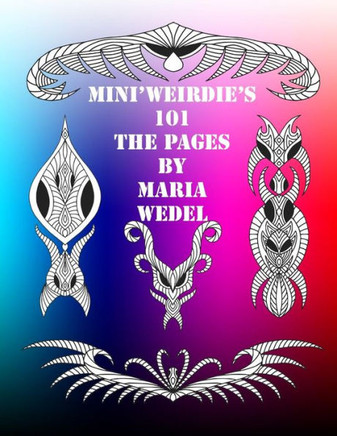 Mini'Weirdie's 101 The Pages: The raw and uncut Mini'Weirdie's