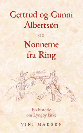 Gertrud og Gunni Albertsøn og Nonnerne fra Ring: En historie om Lyngby kirke