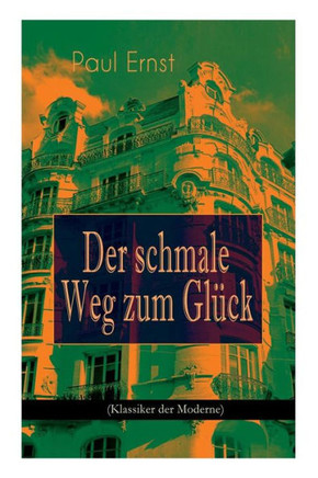 Der schmale Weg zum Glück (Klassiker der Moderne): Autobiografischer Roman