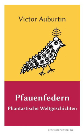 Pfauenfedern: Phantastische Weltgeschichten