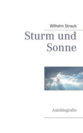 Sturm und Sonne: Autobiografie