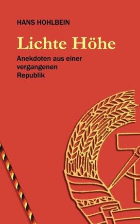 Lichte Höhe: Anekdoten aus einer vergangenen Republik