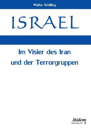 Israel. Im Visier des Iran und der Terrorgruppen.