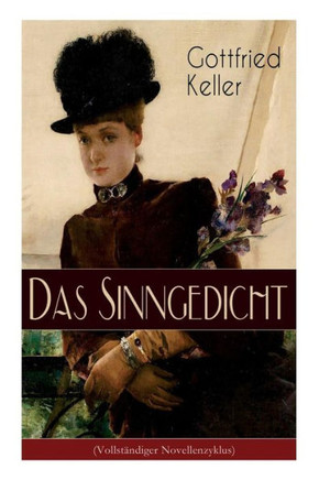 Das Sinngedicht: Novellenzyklus: Regine; Die arme Baronin; Die Geisterseher; Don Correa; Die Berlocken; Von einer törichten Jungfrau; W