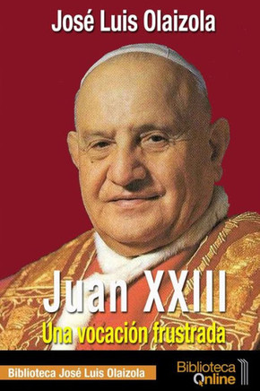 Juan XXIII. Una vocación frustrada