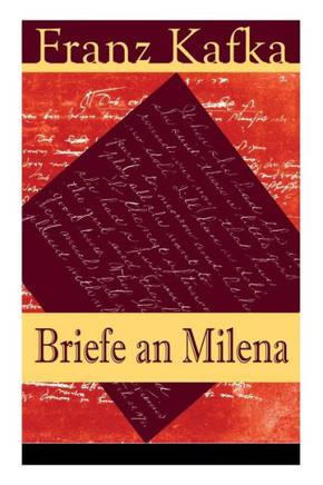 Briefe an Milena: Ausgewählte Briefe an Kafkas große Liebe