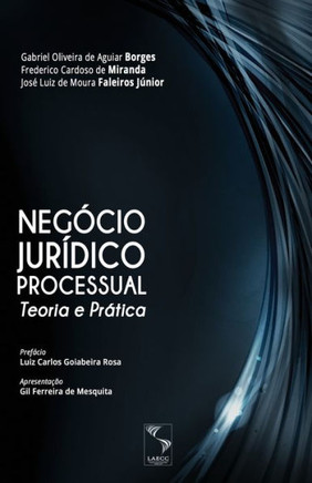 Negócio Jurídico Processual: Teoria e Prática